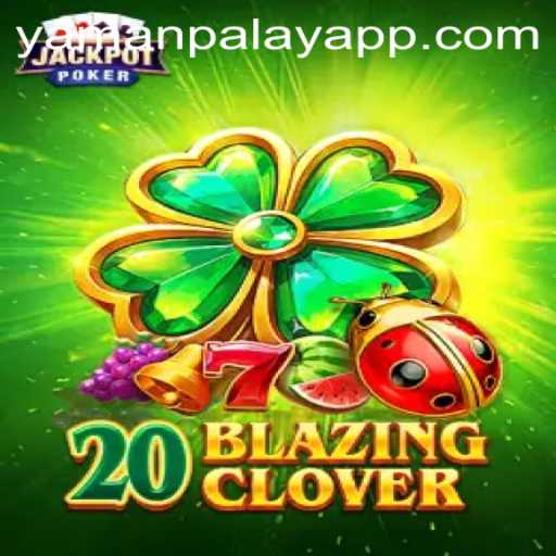 Unveiling 20BlazingClover: A Dazzling Adventure by YamanPlay